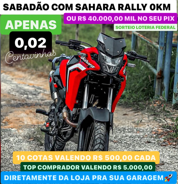 SABADÃO PREMIADO COM SAHARA 300 RALLY 2024 0KM OU R$ 40.000,00 MIL NO SEU PIX